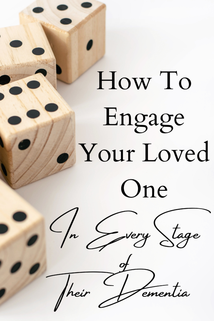 How To Engage With Your Loved One In Every Stage Of Their Dementia ...